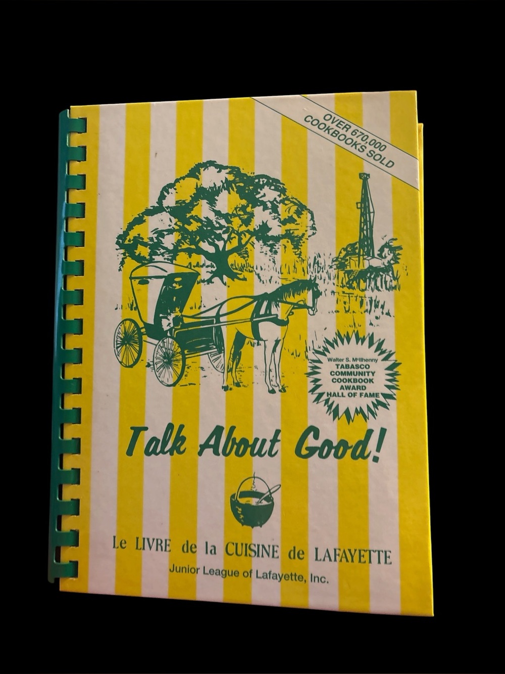 TALK ABOUT GOOD Junior league of Lafayette, Louisiana 1995 edition. EUC